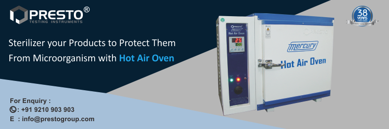Sterilize Your Products To Protect Them From Microorganism With Hot Air Oven